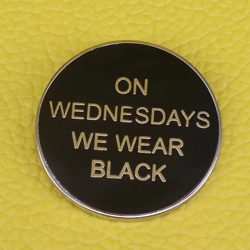 On Wednesdays We Wear Black Enamel Pin