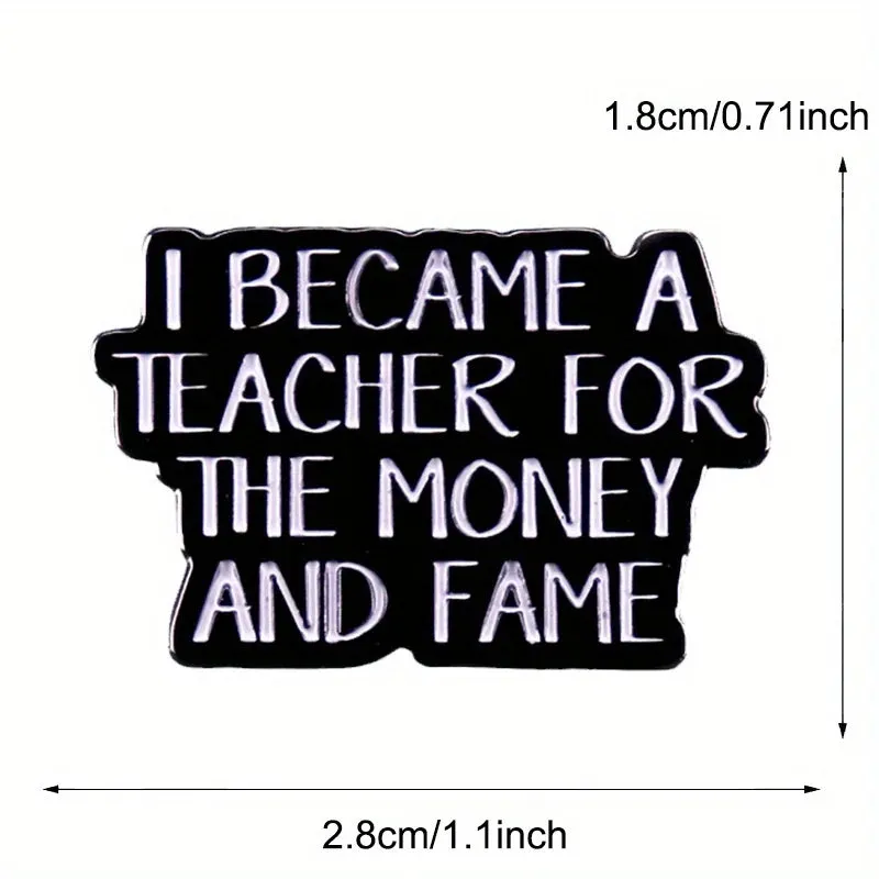 "I BECAME A THACHER FOR THE MONEY AND FAME" Enamel Pin Badge