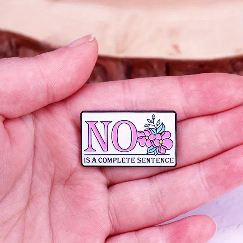 "No Is A Complete Sentence" Enamel Pin Badge