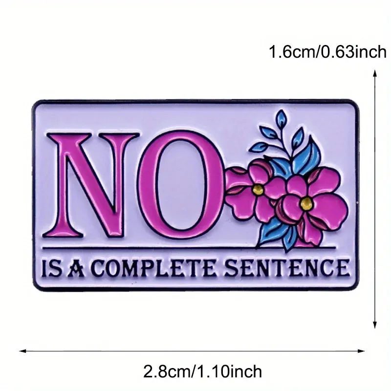 "No Is A Complete Sentence" Enamel Pin Badge