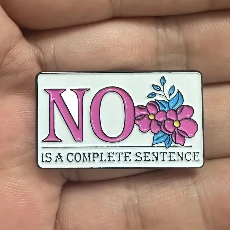 "No Is A Complete Sentence" Enamel Pin Badge