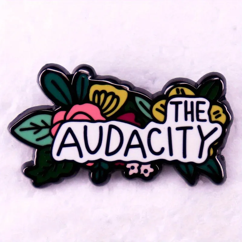 "THE AUDACITY" Enamel Pin Badge